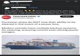6h I'm loving the theories 1d-> Follow ☑ This right here more to it. And if the ship was in distress, they should have sounded their horn. I have yet to see a clip that indicates that they use... See more TRAXER DEEP TRACKER DEEP @tracker_deep Follow Container ships do NOT lose their ability to be steered in the event of a power loss. Modern vessels have multiple backup systems for steering, ensuring control even during power outages.