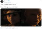 Marcus @Marcus_cel "May thy gyatt L and W rizz" "May THY gyatt L and W rizz” 5:31 PM ⚫ Apr 9, 2024 8,577 Views