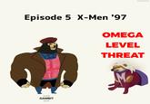 " The name's Gabmbit, mon ami. remember it. " @MJWolverine21 Episode 5 X-Men '97 OMEGA LEVEL THREAT The name's GAMBIT mon ami