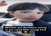 stunna_girl9623 6h GloRilla, Megan Thee Stallion Wanna Be > When yo Roblox mug n yo real life mug tea Х