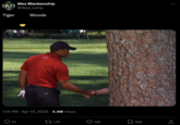 Tiger Wes Blankenship @Wes_nship Woods 1:14 PM • Apr 14, 2024 • 4.4M Views 57 1.7K 19K Σ 366 ↑
