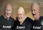 Accept Expect Except