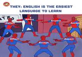 TIẾNG ANH THEY: ENGLISH IS THE EASIEST LANGUAGE TO LEARN COOL MATE AYPO Defect Affect Expect Accept Effect Aspect Except