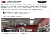 robert schmurder @corn65badboy Follow I love the f------ hero of a woman recording. Guy's name is Thomas Elliot from NC and he got arrested for this and is no longer allowed to volunteer at the elementary school he had been frequenting AskAubry @ask_aubry 22h When he says, "I'm not like that". Her, "Obviously, you are." the door sho ction & more 09 2:48 PM Apr 16, 2024 5.3M Views