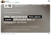 laura @gleeklqura. Follow is Department Taylor Swift seven bars of chocolate The Torture We declared the glee cast should be a bigger artist I scratch your head, you fall asleep 1:08 AM Apr 19, 2024 X