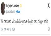 X kla (taylor's version) @blessedswift - Follow We declared Miranda Cosgrove should be a bigger artist 1:34 PM Apr 19, 2024