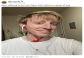 Dan Carney @DanManCarney Been listening to this new Taylor Swift album on repeat all day 11:02 AM Apr 19, 2024 231.4K Views ...