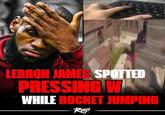 Lebron James holds W LEBRON JAMES SPOTTED PRESSING W WHILE ROCKET JUMPING Rap