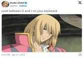 Studio Ghibli @ghibli Follow Look between G and J on your keyboard X 6:52 PM - Apr 21, 2024