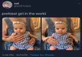 zoë @ZOETINGZ prettiest girl in the world 2:36 PM - 10/12/20 Twitter for iPhone