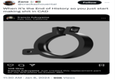 Zane Follow @crackazhouenlai When it's the End of History so you just start making s--- in CAD francis.fukuyama Palo Alto, California 0 108 likes francis.fukuyama Just created this replacement part for my drill press on Fusion 360. 11:30 AM Jan 8, 2024 · 90K Views Σ