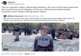 keyvan @still oppressed This is a perfect video. Absolutely flawless. No one could have captured the moral focus and integrity of the pro-Palestine protests better. Excellent work. Keep making these videos. William lannuzzi @Bordwell Nole • 21h My wife is a brave Jew. We stood alone at Yale University today. She wore no mask and was proud. Notice the horde hiding behind their masks. 0:59 • 8:37 PM Apr 22, 2024 22.1K Views JEW