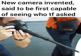 New camera invented, said to be first capable of seeing who tf asked Canon 905 50 0.45 1:1.5