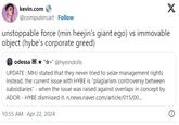 X kevin.com @computercart. Follow unstoppable force (min heejin's giant ego) vs immovable object (hybe's corporate greed) odessa 8°☆**@hyeindolls UPDATE: MHJ stated that they never tried to seize management rights instead, the current issue with HYBE is "plagiarism controversy between subsidiaries" when the issue was raised against overlaps in concept by ADOR - HYBE dismissed it. n.news.naver.com/article/015/00... 10:55 AM Apr 22, 2024