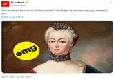 BuzzFeed @BuzzFeed The x------ furniture of Catherine The Great is something you need to see bzfd.it/2tY1PjX omg 12:29 AM Jul 26, 2017 ...