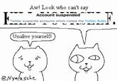 Aw! Look who can't say Account suspended Twitter suspends accounts which violate the Twitter Rules Unalive yourself! @Nya/2sche