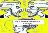 HARVARD UNIVERSITY Yale University @juicybignut Squidward Community College தான לר