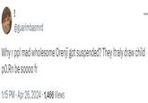 ! @guarimbasmrd Why r ppl mad wholesome Orenji got suspended? They Itraly draw child po.Rn be soooo fr 1:15 PM - Apr 26, 2024 - 1,466 Views