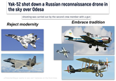 Yak-52 shot down a Russian reconnaissance drone in the sky over Odesa shooting was carried out by the second crew member with a gun Reject modernity FF 026 u/HistorianSlayer wants to see ww1 biplanes on the front lines Embrace tradition 3930 TCOY UR-KAO SIK-52