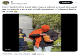 C Follow @SmittyNYK New York is the best city man a whole crowd showed up to watch a guy eat a full container of cheese balls at 3 PM 0:59 ORLD 7:28 PM Apr 27, 2024 .4M Views J Tik Tok QSavor delights