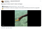 seynique detroit 5/16 & 5/17 @seynique dipping an italian beef in lake michigan • Damarys @RoatansFinest Apr 24, 2022 Went to Roatan to dip my mango in the ocean like Rihanna! And it's so good!!! 0:17 • 3:01 PM Apr 28, 2022