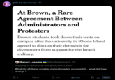 gale na @poisonjr - 1h At Brown, a Rare Agreement Between Administrators and Protesters Brown students took down their tents on campus after the university in Rhode Island agreed to discuss their demands for divestment from support for the Israeli military. Bacary Lasagna @AntifaGeneral3.7h Replying to @poisonjr and @the_worst_vibes What did all these cosplay revolutionaries accomplish, what did they change? 4 10 274 7.2K IMG