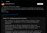 Post Sip SipStefen @SipSipStefen - HONKAI: STAR RAIL NEWS - Seguir The discourse over characters and their sexualities has gotten so bad that the Honkai: Star Rail Reddit has basically banned all talks about it. This is wild. #HonkaiStaiRail #StarRail Traducir post Rule 11: Shipping Discussion Art, Video, or other media which simply show characters "shipped" or in a relationship are allowed. Implications or direct statements that one particular ship or ship fanbase is more or less canon/correct/valid/good than another are prohibited. ⚫ Theories or direct statements on the "actual" or "implied" sexual orientations of any characters
