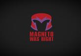 MAGNETO WAS RIGHT