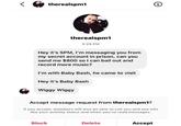 therealspm1 therealspm1 3:29 PM Hey it's SPM, I'm messaging you from my secret account in prison, can you send me $800 so I can bail out and record more music? I'm with Baby Bash, he came to visit Hey it's Baby Bash Wiggy Wiggy Accept message request from therealspm1? If you accept, members will also be able to call you and see info like your activity status and when you've read messages. Block Delete Accept
