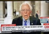 Today CAMPUS UNREST TONIGHT 8P ET AC360 Trump Hush Money Trial LIVE SEN. SANDERS POINTS TO TALK THAT "THIS MAY BE BIDEN'S VIETNAM" CAN Sen. Bernie Sanders | (1) Vermont 5:32 PM ET FICATION DEADLINE, GIVING DEMOCRATS TIME TO SUBMIT BIDEN'S NAME AFTER HE FOR THE LEAD