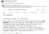 IrishMann Carl CO @bornposting this is how you know drake has lost Pericles 'Perry' Abbasi @ElectionLegal • 16h Hey Kendrick, before you call Drake a p--------, why don't you do some basic research and look up the age of consent in Canada age of consent canada All Images News Videos Shopping Forums | 16 years Canada's age of consent The age of consent to sexual activity is 16 years. In some cases, the age of consent. is higher (for example, when there is a relationship of trust, authority or dependency). In other words, a person must be at least 16 years old to be able to legally agree to sexual activity. Nov 21, 2023 10:48 PM May 5, 2024 7.8M Views