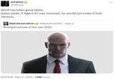 HITMAN @Hitman Work has been good lately. Jokes aside, if Agent 47 was involved, he would not make it that obvious. Wall Street Silver @WallStreetSilv⚫ May 2 Boeing Employee of the year 2024 . 6:06 AM May 3, 2024 1.6M Views ...