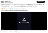 kira @kirawontmiss Subscribe imagine setting up a camera, record yourself acting crazy multiple of times, editing it and then posting it on tiktok for attention www Catch Up @CatchUpFeed • May 6 A girl finds a creative way to express her anger. 0:03 11:21 PM - May 7, 2024 3.8M Views Ժ TikTok Q @livingthrulove d