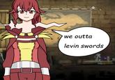 Latikanu we outta levin swords