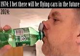 1974: I bet there will be flying cars in the future 2024: 50d