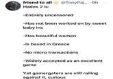 friend to all @Tony Paj... 9h Hades 2 is: -Entirely uncensored -Has not been worked on by sweet baby inc -Has beautiful women -Is based in Greece -No micro transactions -Widely accepted as an excellent game Yet gamergaters are still railing against it, curious