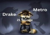 Drake 21 Savage Metro