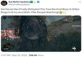 Kai Mafia Updates @Kaimafiaupdates Kai Cenat Has Finally Defeated The Tree Sentinel Boss In Elden Rings In 6 hrs And With 170k People Watching! Deaths: 104 Unsh4 38 09 HOURS MINUTES SECONDS 0:09 Flask of Cerulean Tears. • • 11:57 PM May 10, 2024 258.4K Views 0000 I was here bruce2xx: I was here ashirplays: OH MY GOD friskdreemurr: Gucci_kid54: iTwizzah: NOOO0000 89019/90000 ЯМА