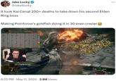 Jake Lucky @JakeSucky It took Kai Cenat 250+ deaths to take down his second Elden Ring boss Making Pointcrow's goldfish doing it in 30 even crazier A ZR L ZR L ZR R L x ZR X ZR Left A Up L R Left R L ZR B ZR A L R ZR Up L ZR R B L ZR L Up L ZR x L Down ZR L 28 ZR R ZR L ZR Up X L X ZR L ZR X L R L ZR L x ZR L ZR Up X R X ZR L ZR R L ZR L R Flask of Crimson Tears +3 Godrick the Grafted ..I am the Lord of all that is Golden... 6:25 PM May 11, 2024 2.8M Views GO LINI shermdar OMG DO IT 930 HES A GOD ( GOOD