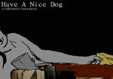 Have A Nice Dog sinkconsciousness