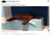 whiny baby said @bibidreifisch Replying to @stargazeridiot Found him dead in an alley 9:03 PM Jun 30, 2020 1.9K 106 people are Tweeting about this