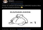 Megan @Megan15583349 Replying to @stargazeridiot This is what DJUNGELSKOG looks like in the instructions DJUNGELSKOG 4:25 PM 6/30/20 Twitter for iPhone . × 1