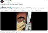 laurinha @ecto_fun the pain box from dune if it slayed Massimo @Rainmaker1973 Oct 12, 2023 . Digital Manicure Printing Machines work basically like ink printers with the same type of ink. They can print nail patterns in 30 seconds or less. 9:47 PM Oct 12, 2023 1.7M Views