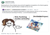 Lazy (I'm Lazy) @DarkTomeYGO Seeing Sonic fans blame any and all negative reception of a Sonic game on Arin Hanson specifically is really funny to me. BLUBOT I COMMISSIONS CLOSED! @_BLUBOT_ • May 14 Seriously f--- Arin using his popularity to sway popular opinion of SA1 leading to the eventual rewriting of history. x.com/limeslemonades... (literal harmless thing ever) this f------ sucks actually SEGA 6:38 PM May 15, 2024 447 Views SONIC ADVENTURE