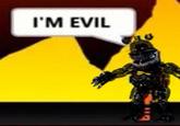I'M EVIL