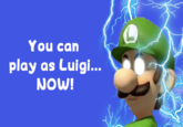 You can play as Luigi... NOW!