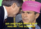 WHITE BOY SUMMER ΚΕΙ MA SIR ANOTHER WHITE BOY HAS HIT THE SUMMER