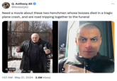 Q. Anthony Ali @NobleQAli Need a movie about these two henchmen whose bosses died in a tragic plane crash, and are road tripping together to the funeral II 0:09 pareckiy stas Follow 746 a 35.9K V 1:57 AM May 21, 2024 2.5M Views مل TikTok @thedvrko