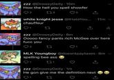 zzz @DrowsyDeity - 15m How the hell you spell showfer 173 white knight jesse @IHateYou... .11m v chauffeur zzz @DrowsyDeity. 8m Ooooo fancy pants rich McGee over here fucc you 2 27 MLK Youngboy @doesntpaytaxes. 8m spelling bee ass Q1 221 zzz @DrowsyDeity - 1m He gon give me the definition next 27