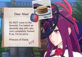 Dear Alear Do NOT come to the Somniel. I've baked an absolute dog s--- cake. Just completely f----- It up. I'm so sorry-- Princess of Elusia Ivy N